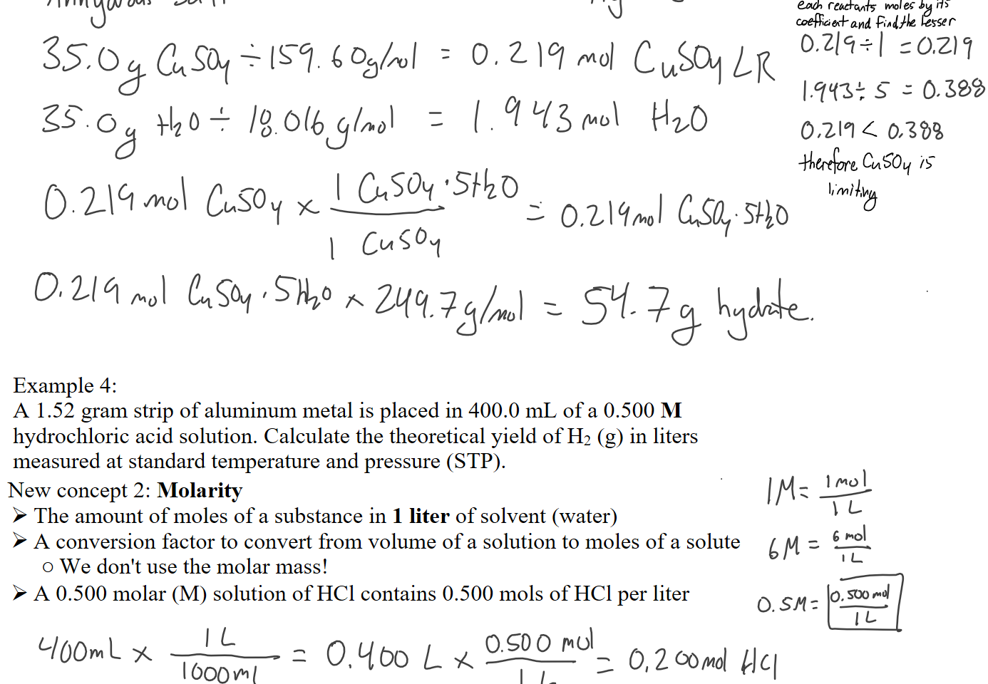 













Example 4: 
A 1.52 gram strip of aluminum metal is placed in 400.0 mL of a 0.500 M hydrochloric acid solution. Calculate the theoretical yield of H2 (g) in liters measured at standard temperature and pressure (STP).
New concept 2: Molarity
The amount of moles of a substance in 1 liter of solvent (water)
A conversion factor to convert from volume of a solution to moles of a solute
We don't use the molar mass!
A 0.500 molar (M) solution of HCl contains 0.500 mols of HCl per liter



New concept 3: Naming of binary acids
Ink Drawings
Ink Drawings
Ink Drawings
Ink Drawings
Ink Drawings
Ink Drawings
Ink Drawings
Ink Drawings
Ink Drawings
Ink Drawings
Ink Drawings
Ink Drawings
Ink Drawings
Ink Drawings
Ink Drawings
Ink Drawings
Ink Drawings
Ink Drawings
Ink Drawings
Ink Drawings
Ink Drawings
Ink Drawings
Ink Drawings
Ink Drawings
Ink Drawings
Ink Drawings
Ink Drawings
Ink Drawings
Ink Drawings
Ink Drawings
Ink Drawings
Ink Drawings
Ink Drawings
Ink Drawings
Ink Drawings
Ink Drawings
Ink Drawings
Ink Drawings
Ink Drawings
Ink Drawings
Ink Drawings
Ink Drawings
Ink Drawings
Ink Drawings
Ink Drawings
Ink Drawings
Ink Drawings
Ink Drawings
Ink Drawings
Ink Drawings
Ink Drawings
Ink Drawings
Ink Drawings
Ink Drawings
Ink Drawings
Ink Drawings
Ink Drawings
Ink Drawings
Ink Drawings
Ink Drawings
Ink Drawings
Ink Drawings
Ink Drawings
Ink Drawings
Ink Drawings
Ink Drawings
Ink Drawings
Ink Drawings
Ink Drawings
Ink Drawings
Ink Drawings
Ink Drawings
Ink Drawings
Ink Drawings
Ink Drawings
Ink Drawings
Ink Drawings
Ink Drawings
Ink Drawings
Ink Drawings
Ink Drawings
Ink Drawings
Ink Drawings
Ink Drawings
Ink Drawings
Ink Drawings
Ink Drawings
Ink Drawings
Ink Drawings
Ink Drawings
Ink Drawings
Ink Drawings
Ink Drawings
Ink Drawings
Ink Drawings
Ink Drawings
Ink Drawings
Ink Drawings
Ink Drawings
Ink Drawings
Ink Drawings
Ink Drawings
Ink Drawings
Ink Drawings
Ink Drawings
Ink Drawings
Ink Drawings
Ink Drawings
Ink Drawings
Ink Drawings
Ink Drawings
Ink Drawings
Ink Drawings
Ink Drawings
Ink Drawings
Ink Drawings
Ink Drawings
Ink Drawings
Ink Drawings
Ink Drawings
Ink Drawings
Ink Drawings
Ink Drawings
Ink Drawings
Ink Drawings
Ink Drawings
Ink Drawings
Ink Drawings
Ink Drawings
Ink Drawings
Ink Drawings
Ink Drawings
Ink Drawings
Ink Drawings
Ink Drawings
Ink Drawings
Ink Drawings
Ink Drawings
Ink Drawings
Ink Drawings
Ink Drawings
Ink Drawings
Ink Drawings
Ink Drawings
Ink Drawings
Ink Drawings
Ink Drawings
Ink Drawings
Ink Drawings
Ink Drawings
Ink Drawings
Ink Drawings
Ink Drawings
Ink Drawings
Ink Drawings
Ink Drawings
Ink Drawings
Ink Drawings
Ink Drawings
Ink Drawings
Ink Drawings
Ink Drawings
Ink Drawings
Ink Drawings
Ink Drawings
Ink Drawings
Ink Drawings
Ink Drawings
Ink Drawings
Ink Drawings
Ink Drawings
Ink Drawings
Ink Drawings
Ink Drawings
Ink Drawings
Ink Drawings
Ink Drawings
Ink Drawings
Ink Drawings
Ink Drawings
Ink Drawings
Ink Drawings
Ink Drawings
Ink Drawings
Ink Drawings
Ink Drawings
Ink Drawings
Ink Drawings
Ink Drawings
Ink Drawings
Ink Drawings
Ink Drawings
Ink Drawings
Ink Drawings
Ink Drawings
Ink Drawings
Ink Drawings
Ink Drawings
Ink Drawings
Ink Drawings
Ink Drawings
Ink Drawings
Ink Drawings
Ink Drawings
Ink Drawings
Ink Drawings
Ink Drawings
Ink Drawings
Ink Drawings
Ink Drawings
Ink Drawings
Ink Drawings
Ink Drawings
Ink Drawings
Ink Drawings
Ink Drawings
Ink Drawings
Ink Drawings
Ink Drawings
Ink Drawings
Ink Drawings
Ink Drawings
Ink Drawings
Ink Drawings
Ink Drawings
Ink Drawings
Ink Drawings
Ink Drawings
Ink Drawings
Ink Drawings
Ink Drawings
Ink Drawings
Ink Drawings
Ink Drawings
Ink Drawings
Ink Drawings
Ink Drawings
Ink Drawings
Ink Drawings
Ink Drawings
Ink Drawings
Ink Drawings
Ink Drawings
Ink Drawings
Ink Drawings
Ink Drawings
Ink Drawings
Ink Drawings
Ink Drawings
Ink Drawings
Ink Drawings
Ink Drawings
Ink Drawings
Ink Drawings
Ink Drawings
Ink Drawings
Ink Drawings
Ink Drawings
Ink Drawings
Ink Drawings
Ink Drawings
Ink Drawings
Ink Drawings
Ink Drawings
Ink Drawings
Ink Drawings
Ink Drawings
Ink Drawings
Ink Drawings
Ink Drawings
Ink Drawings
Ink Drawings
Ink Drawings
Ink Drawings
Ink Drawings
Ink Drawings
Ink Drawings
Ink Drawings
Ink Drawings
Ink Drawings
Ink Drawings
Ink Drawings
Ink Drawings
Ink Drawings
Ink Drawings
Ink Drawings
Ink Drawings
Ink Drawings
Ink Drawings
Ink Drawings
Ink Drawings
Ink Drawings
Ink Drawings
Ink Drawings
Ink Drawings
Ink Drawings
Ink Drawings
Ink Drawings
Ink Drawings
Ink Drawings
Ink Drawings
Ink Drawings
Ink Drawings
Ink Drawings
Ink Drawings
Ink Drawings
Ink Drawings
Ink Drawings
Ink Drawings
Ink Drawings
Ink Drawings
Ink Drawings
Ink Drawings
Ink Drawings
Ink Drawings
Ink Drawings
Ink Drawings
Ink Drawings
Ink Drawings
Ink Drawings
Ink Drawings
Ink Drawings
Ink Drawings
Ink Drawings
Ink Drawings
Ink Drawings
Ink Drawings
Ink Drawings
Ink Drawings
Ink Drawings
Ink Drawings
Ink Drawings
Ink Drawings
Ink Drawings
Ink Drawings
Ink Drawings
Ink Drawings
Ink Drawings
Ink Drawings
Ink Drawings
Ink Drawings
Ink Drawings
Ink Drawings
Ink Drawings
Ink Drawings
Ink Drawings
Ink Drawings
Ink Drawings
Ink Drawings
Ink Drawings
Ink Drawings
Ink Drawings
Ink Drawings
Ink Drawings
Ink Drawings
Ink Drawings
Ink Drawings
Ink Drawings
Ink Drawings
Ink Drawings
Ink Drawings
Ink Drawings
Ink Drawings
Ink Drawings
Ink Drawings
Ink Drawings
Ink Drawings
Ink Drawings
Ink Drawings
Ink Drawings
Ink Drawings
Ink Drawings
Ink Drawings
Ink Drawings
Ink Drawings
Ink Drawings
Ink Drawings
Ink Drawings
Ink Drawings
Ink Drawings
Ink Drawings
Ink Drawings
Ink Drawings
Ink Drawings
Ink Drawings
Ink Drawings
Ink Drawings
Ink Drawings
Ink Drawings
Ink Drawings
Ink Drawings
Ink Drawings
Ink Drawings
Ink Drawings
Ink Drawings
Ink Drawings
Ink Drawings
Ink Drawings
Ink Drawings
Ink Drawings
Ink Drawings
Ink Drawings
Ink Drawings
Ink Drawings
Ink Drawings
Ink Drawings
Ink Drawings
Ink Drawings
Ink Drawings
Ink Drawings
Ink Drawings
Ink Drawings
Ink Drawings
Ink Drawings
Ink Drawings
Ink Drawings
Ink Drawings
Ink Drawings
Ink Drawings
Ink Drawings
Ink Drawings
Ink Drawings
Ink Drawings
Ink Drawings
Ink Drawings
Ink Drawings
Ink Drawings
Ink Drawings
Ink Drawings
Ink Drawings
Ink Drawings
Ink Drawings
Ink Drawings
Ink Drawings
Ink Drawings
Ink Drawings
Ink Drawings
Ink Drawings
Ink Drawings
Ink Drawings
Ink Drawings
Ink Drawings
Ink Drawings
Ink Drawings
Ink Drawings
Ink Drawings
Ink Drawings
Ink Drawings
Ink Drawings
Ink Drawings
Ink Drawings
Ink Drawings
Ink Drawings
Ink Drawings
Ink Drawings
Ink Drawings
Ink Drawings
Ink Drawings
Ink Drawings
Ink Drawings
Ink Drawings
Ink Drawings
Ink Drawings
Ink Drawings
Ink Drawings
Ink Drawings
Ink Drawings
Ink Drawings
Ink Drawings
Ink Drawings
Ink Drawings
Ink Drawings
Ink Drawings
Ink Drawings
Ink Drawings
Ink Drawings
Ink Drawings
Ink Drawings
Ink Drawings
Ink Drawings
Ink Drawings
Ink Drawings
Ink Drawings
Ink Drawings
Ink Drawings
Ink Drawings
Ink Drawings
Ink Drawings
Ink Drawings
Ink Drawings
Ink Drawings
Ink Drawings
Ink Drawings
Ink Drawings
Ink Drawings
