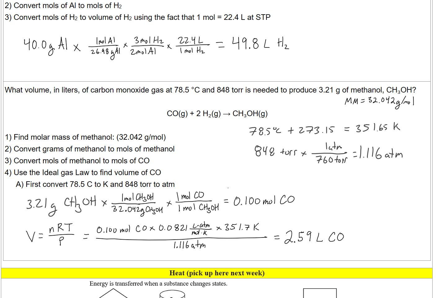 2) Convert mols of Al to mols of H2
3) Convert mols of H2 to volume of H2 using the fact that 1 mol = 22.4 L at STP





What volume, in liters, of carbon monoxide gas at 78.5 °C and 848 torr is needed to produce 3.21 g of methanol, CH₃OH? 

CO(g) + 2 H₂(g) → CH₃OH(g)

1) Find molar mass of methanol: (32.042 g/mol)
2) Convert grams of methanol to mols of methanol
3) Convert mols of methanol to mols of CO
4) Use the Ideal gas Law to find volume of CO
A) First convert 78.5 C to K and 848 torr to atm







Heat (pick up here next week)
Untitled picture.png 
Ink Drawings
Ink Drawings
Ink Drawings
Ink Drawings
Ink Drawings
Ink Drawings
Ink Drawings
Ink Drawings
Ink Drawings
Ink Drawings
Ink Drawings
Ink Drawings
Ink Drawings
Ink Drawings
Ink Drawings
Ink Drawings
Ink Drawings
Ink Drawings
Ink Drawings
Ink Drawings
Ink Drawings
Ink Drawings
Ink Drawings
Ink Drawings
Ink Drawings
Ink Drawings
Ink Drawings
Ink Drawings
Ink Drawings
Ink Drawings
Ink Drawings
Ink Drawings
Ink Drawings
Ink Drawings
Ink Drawings
Ink Drawings
Ink Drawings
Ink Drawings
Ink Drawings
Ink Drawings
Ink Drawings
Ink Drawings
Ink Drawings
Ink Drawings
Ink Drawings
Ink Drawings
Ink Drawings
Ink Drawings
Ink Drawings
Ink Drawings
Ink Drawings
Ink Drawings
Ink Drawings
Ink Drawings
Ink Drawings
Ink Drawings
Ink Drawings
Ink Drawings
Ink Drawings
Ink Drawings
Ink Drawings
Ink Drawings
Ink Drawings
Ink Drawings
Ink Drawings
Ink Drawings
Ink Drawings
Ink Drawings
Ink Drawings
Ink Drawings
Ink Drawings
Ink Drawings
Ink Drawings
Ink Drawings
Ink Drawings
Ink Drawings
Ink Drawings
Ink Drawings
Ink Drawings
Ink Drawings
Ink Drawings
Ink Drawings
Ink Drawings
Ink Drawings
Ink Drawings
Ink Drawings
Ink Drawings
Ink Drawings
Ink Drawings
Ink Drawings
Ink Drawings
Ink Drawings
Ink Drawings
Ink Drawings
Ink Drawings
Ink Drawings
Ink Drawings
Ink Drawings
Ink Drawings
Ink Drawings
Ink Drawings
Ink Drawings
Ink Drawings
Ink Drawings
Ink Drawings
Ink Drawings
Ink Drawings
Ink Drawings
Ink Drawings
Ink Drawings
Ink Drawings
Ink Drawings
Ink Drawings
Ink Drawings
Ink Drawings
Ink Drawings
Ink Drawings
Ink Drawings
Ink Drawings
Ink Drawings
Ink Drawings
Ink Drawings
Ink Drawings
Ink Drawings
Ink Drawings
Ink Drawings
Ink Drawings
Ink Drawings
Ink Drawings
Ink Drawings
Ink Drawings
Ink Drawings
Ink Drawings
Ink Drawings
Ink Drawings
Ink Drawings
Ink Drawings
Ink Drawings
Ink Drawings
Ink Drawings
Ink Drawings
Ink Drawings
Ink Drawings
Ink Drawings
Ink Drawings
Ink Drawings
Ink Drawings
Ink Drawings
Ink Drawings
Ink Drawings
Ink Drawings
Ink Drawings
Ink Drawings
Ink Drawings
Ink Drawings
Ink Drawings
Ink Drawings
Ink Drawings
Ink Drawings
Ink Drawings
Ink Drawings
Ink Drawings
Ink Drawings
Ink Drawings
Ink Drawings
Ink Drawings
Ink Drawings
Ink Drawings
Ink Drawings
Ink Drawings
Ink Drawings
Ink Drawings
Ink Drawings
Ink Drawings
Ink Drawings
Ink Drawings
Ink Drawings
Ink Drawings
Ink Drawings
Ink Drawings
Ink Drawings
Ink Drawings
Ink Drawings
Ink Drawings
Ink Drawings
Ink Drawings
Ink Drawings
Ink Drawings
Ink Drawings
Ink Drawings
Ink Drawings
Ink Drawings
Ink Drawings
Ink Drawings
Ink Drawings
Ink Drawings
Ink Drawings
Ink Drawings
Ink Drawings
Ink Drawings
Ink Drawings
Ink Drawings
Ink Drawings
Ink Drawings
Ink Drawings
Ink Drawings
Ink Drawings
Ink Drawings
Ink Drawings
Ink Drawings
Ink Drawings
Ink Drawings
Ink Drawings
Ink Drawings
Ink Drawings
Ink Drawings
Ink Drawings
Ink Drawings
Ink Drawings
Ink Drawings
Ink Drawings
Ink Drawings
Ink Drawings
Ink Drawings
Ink Drawings
Ink Drawings
Ink Drawings
Ink Drawings
Ink Drawings
Ink Drawings
Ink Drawings
Ink Drawings
Ink Drawings
Ink Drawings
Ink Drawings
Ink Drawings
Ink Drawings
Ink Drawings
Ink Drawings
Ink Drawings
Ink Drawings
Ink Drawings
Ink Drawings
Ink Drawings
Ink Drawings
Ink Drawings
Ink Drawings
Ink Drawings
Ink Drawings
Ink Drawings
Ink Drawings
Ink Drawings
Ink Drawings
Ink Drawings
Ink Drawings
Ink Drawings
Ink Drawings
Ink Drawings
Ink Drawings
Ink Drawings
Ink Drawings
Ink Drawings
Ink Drawings
Ink Drawings
Ink Drawings
Ink Drawings
Ink Drawings
Ink Drawings
Ink Drawings
Ink Drawings
Ink Drawings
Ink Drawings
Ink Drawings
Ink Drawings
Ink Drawings
Ink Drawings
Ink Drawings
Ink Drawings
Ink Drawings
Ink Drawings
Ink Drawings
Ink Drawings
Ink Drawings
Ink Drawings
Ink Drawings
Ink Drawings
Ink Drawings
Ink Drawings
Ink Drawings
Ink Drawings
Ink Drawings
Ink Drawings
Ink Drawings
Ink Drawings
Ink Drawings
Ink Drawings
Ink Drawings
Ink Drawings
Ink Drawings
Ink Drawings
Ink Drawings
Ink Drawings
Ink Drawings
Ink Drawings
Ink Drawings
Ink Drawings
Ink Drawings
Ink Drawings
Ink Drawings
Ink Drawings
Ink Drawings
Ink Drawings
Ink Drawings
Ink Drawings
Ink Drawings
Ink Drawings
Ink Drawings
Ink Drawings
Ink Drawings
Ink Drawings
Ink Drawings
Ink Drawings
Ink Drawings
Ink Drawings
Ink Drawings
Ink Drawings
Ink Drawings
Ink Drawings
Ink Drawings
Ink Drawings
