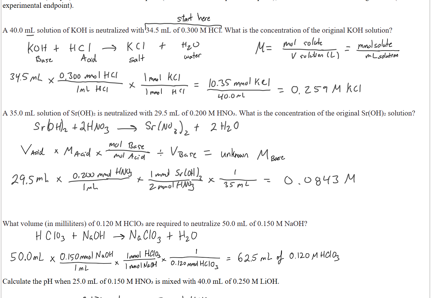 A titration is a quantitative analysis technique in which a solution of known concentration (titrant) is added to a solution of unknown concentration (analyte) until the reaction is complete (the stoichiometric equivalence point), often when an indicator changes color (the experimental endpoint). 


A 40.0 mL solution of KOH is neutralized with 34.5 mL of 0.300 M HCl. What is the concentration of the original KOH solution?











A 35.0 mL solution of Sr(OH)₂ is neutralized with 29.5 mL of 0.200 M HNO₃. What is the concentration of the original Sr(OH)₂ solution?















What volume (in milliliters) of 0.120 M HClO₃ are required to neutralize 50.0 mL of 0.150 M NaOH?






Calculate the pH when 25.0 mL of 0.150 M HNO₃ is mixed with 40.0 mL of 0.250 M LiOH.


Ink Drawings
Ink Drawings
Ink Drawings
Ink Drawings
Ink Drawings
Ink Drawings
Ink Drawings
Ink Drawings
Ink Drawings
Ink Drawings
Ink Drawings
Ink Drawings
Ink Drawings
Ink Drawings
Ink Drawings
Ink Drawings
Ink Drawings
Ink Drawings
Ink Drawings
Ink Drawings
Ink Drawings
Ink Drawings
Ink Drawings
Ink Drawings
Ink Drawings
Ink Drawings
Ink Drawings
Ink Drawings
Ink Drawings
Ink Drawings
Ink Drawings
Ink Drawings
Ink Drawings
Ink Drawings
Ink Drawings
Ink Drawings
Ink Drawings
Ink Drawings
Ink Drawings
Ink Drawings
Ink Drawings
Ink Drawings
Ink Drawings
Ink Drawings
Ink Drawings
Ink Drawings
Ink Drawings
Ink Drawings
Ink Drawings
Ink Drawings
Ink Drawings
Ink Drawings
Ink Drawings
Ink Drawings
Ink Drawings
Ink Drawings
Ink Drawings
Ink Drawings
Ink Drawings
Ink Drawings
Ink Drawings
Ink Drawings
Ink Drawings
Ink Drawings
Ink Drawings
Ink Drawings
Ink Drawings
Ink Drawings
Ink Drawings
Ink Drawings
Ink Drawings
Ink Drawings
Ink Drawings
Ink Drawings
Ink Drawings
Ink Drawings
Ink Drawings
Ink Drawings
Ink Drawings
Ink Drawings
Ink Drawings
Ink Drawings
Ink Drawings
Ink Drawings
Ink Drawings
Ink Drawings
Ink Drawings
Ink Drawings
Ink Drawings
Ink Drawings
Ink Drawings
Ink Drawings
Ink Drawings
Ink Drawings
Ink Drawings
Ink Drawings
Ink Drawings
Ink Drawings
Ink Drawings
Ink Drawings
Ink Drawings
Ink Drawings
Ink Drawings
Ink Drawings
Ink Drawings
Ink Drawings
Ink Drawings
Ink Drawings
Ink Drawings
Ink Drawings
Ink Drawings
Ink Drawings
Ink Drawings
Ink Drawings
Ink Drawings
Ink Drawings
Ink Drawings
Ink Drawings
Ink Drawings
Ink Drawings
Ink Drawings
Ink Drawings
Ink Drawings
Ink Drawings
Ink Drawings
Ink Drawings
Ink Drawings
Ink Drawings
Ink Drawings
Ink Drawings
Ink Drawings
Ink Drawings
Ink Drawings
Ink Drawings
Ink Drawings
Ink Drawings
Ink Drawings
Ink Drawings
Ink Drawings
Ink Drawings
Ink Drawings
Ink Drawings
Ink Drawings
Ink Drawings
Ink Drawings
Ink Drawings
Ink Drawings
Ink Drawings
Ink Drawings
Ink Drawings
Ink Drawings
Ink Drawings
Ink Drawings
Ink Drawings
Ink Drawings
Ink Drawings
Ink Drawings
Ink Drawings
Ink Drawings
Ink Drawings
Ink Drawings
Ink Drawings
Ink Drawings
Ink Drawings
Ink Drawings
Ink Drawings
Ink Drawings
Ink Drawings
Ink Drawings
Ink Drawings
Ink Drawings
Ink Drawings
Ink Drawings
Ink Drawings
Ink Drawings
Ink Drawings
Ink Drawings
Ink Drawings
Ink Drawings
Ink Drawings
Ink Drawings
Ink Drawings
Ink Drawings
Ink Drawings
Ink Drawings
Ink Drawings
Ink Drawings
Ink Drawings
Ink Drawings
Ink Drawings
Ink Drawings
Ink Drawings
Ink Drawings
Ink Drawings
Ink Drawings
Ink Drawings
Ink Drawings
Ink Drawings
Ink Drawings
Ink Drawings
Ink Drawings
Ink Drawings
Ink Drawings
Ink Drawings
Ink Drawings
Ink Drawings
Ink Drawings
Ink Drawings
Ink Drawings
Ink Drawings
Ink Drawings
Ink Drawings
Ink Drawings
Ink Drawings
Ink Drawings
Ink Drawings
Ink Drawings
Ink Drawings
Ink Drawings
Ink Drawings
Ink Drawings
Ink Drawings
Ink Drawings
Ink Drawings
Ink Drawings
Ink Drawings
Ink Drawings
Ink Drawings
Ink Drawings
Ink Drawings
Ink Drawings
Ink Drawings
Ink Drawings
Ink Drawings
Ink Drawings
Ink Drawings
Ink Drawings
Ink Drawings
Ink Drawings
Ink Drawings
Ink Drawings
Ink Drawings
Ink Drawings
Ink Drawings
Ink Drawings
Ink Drawings
Ink Drawings
Ink Drawings
Ink Drawings
Ink Drawings
Ink Drawings
Ink Drawings
Ink Drawings
Ink Drawings
Ink Drawings
Ink Drawings
Ink Drawings
Ink Drawings
Ink Drawings
Ink Drawings
Ink Drawings
Ink Drawings
Ink Drawings
Ink Drawings
Ink Drawings
Ink Drawings
Ink Drawings
Ink Drawings
Ink Drawings
Ink Drawings
Ink Drawings
Ink Drawings
Ink Drawings
Ink Drawings
Ink Drawings
Ink Drawings
Ink Drawings
Ink Drawings
Ink Drawings
Ink Drawings
Ink Drawings
Ink Drawings
Ink Drawings
Ink Drawings
Ink Drawings
Ink Drawings
Ink Drawings
Ink Drawings
Ink Drawings
Ink Drawings
Ink Drawings
Ink Drawings
Ink Drawings
Ink Drawings
Ink Drawings
Ink Drawings
Ink Drawings
Ink Drawings
Ink Drawings
Ink Drawings
Ink Drawings
Ink Drawings
Ink Drawings
Ink Drawings
Ink Drawings
Ink Drawings
Ink Drawings
Ink Drawings
Ink Drawings
Ink Drawings
Ink Drawings
Ink Drawings
Ink Drawings
Ink Drawings
Ink Drawings
Ink Drawings
Ink Drawings
Ink Drawings
Ink Drawings
Ink Drawings
Ink Drawings
Ink Drawings
Ink Drawings
Ink Drawings
Ink Drawings
Ink Drawings
Ink Drawings
Ink Drawings
Ink Drawings
Ink Drawings
Ink Drawings
Ink Drawings
Ink Drawings
Ink Drawings
Ink Drawings
Ink Drawings
Ink Drawings
Ink Drawings
Ink Drawings
Ink Drawings
Ink Drawings
Ink Drawings
Ink Drawings
Ink Drawings
Ink Drawings
Ink Drawings
Ink Drawings
Ink Drawings
Ink Drawings
Ink Drawings
Ink Drawings
Ink Drawings
Ink Drawings
Ink Drawings
Ink Drawings
Ink Drawings
Ink Drawings
Ink Drawings
Ink Drawings
Ink Drawings
Ink Drawings
Ink Drawings
Ink Drawings
Ink Drawings
Ink Drawings
Ink Drawings
Ink Drawings
Ink Drawings
Ink Drawings
Ink Drawings
Ink Drawings
Ink Drawings
Ink Drawings
Ink Drawings
Ink Drawings
Ink Drawings
Ink Drawings
Ink Drawings
Ink Drawings
Ink Drawings
Ink Drawings
Ink Drawings
Ink Drawings
Ink Drawings
Ink Drawings
Ink Drawings
Ink Drawings
Ink Drawings
Ink Drawings
Ink Drawings
Ink Drawings
Ink Drawings
Ink Drawings
Ink Drawings
Ink Drawings
Ink Drawings
Ink Drawings
Ink Drawings
Ink Drawings
Ink Drawings
Ink Drawings
Ink Drawings
Ink Drawings
Ink Drawings
Ink Drawings
Ink Drawings
Ink Drawings
Ink Drawings
Ink Drawings
Ink Drawings
Ink Drawings
Ink Drawings
Ink Drawings
Ink Drawings
Ink Drawings
Ink Drawings
Ink Drawings
Ink Drawings
Ink Drawings
Ink Drawings
Ink Drawings
Ink Drawings
Ink Drawings
Ink Drawings
Ink Drawings
Ink Drawings
Ink Drawings
Ink Drawings
Ink Drawings
Ink Drawings
Ink Drawings
Ink Drawings
Ink Drawings
Ink Drawings
Ink Drawings
Ink Drawings
Ink Drawings
Ink Drawings
Ink Drawings
Ink Drawings
Ink Drawings
Ink Drawings
Ink Drawings
Ink Drawings
Ink Drawings
Ink Drawings
Ink Drawings
Ink Drawings
Ink Drawings
Ink Drawings
Ink Drawings
Ink Drawings
Ink Drawings
Ink Drawings
Ink Drawings
Ink Drawings
Ink Drawings
Ink Drawings
Ink Drawings
Ink Drawings
Ink Drawings
Ink Drawings
Ink Drawings
Ink Drawings
Ink Drawings
Ink Drawings
Ink Drawings
Ink Drawings
Ink Drawings
Ink Drawings
Ink Drawings
Ink Drawings
Ink Drawings
Ink Drawings
Ink Drawings
Ink Drawings
Ink Drawings
Ink Drawings
Ink Drawings
Ink Drawings
Ink Drawings
Ink Drawings
Ink Drawings
Ink Drawings
Ink Drawings
Ink Drawings
Ink Drawings
Ink Drawings
Ink Drawings
Ink Drawings
Ink Drawings
Ink Drawings
Ink Drawings
Ink Drawings
Ink Drawings
Ink Drawings
Ink Drawings
Ink Drawings
Ink Drawings
Ink Drawings
Ink Drawings
Ink Drawings
Ink Drawings
Ink Drawings
Ink Drawings
Ink Drawings
Ink Drawings
Ink Drawings
Ink Drawings
Ink Drawings
Ink Drawings
Ink Drawings
Ink Drawings
Ink Drawings
Ink Drawings
Ink Drawings
Ink Drawings
Ink Drawings
Ink Drawings
Ink Drawings
Ink Drawings
Ink Drawings
Ink Drawings
Ink Drawings
Ink Drawings
Ink Drawings
Ink Drawings
Ink Drawings
Ink Drawings
Ink Drawings
Ink Drawings
Ink Drawings
Ink Drawings
Ink Drawings
Ink Drawings
Ink Drawings
Ink Drawings
Ink Drawings
Ink Drawings
Ink Drawings
Ink Drawings
Ink Drawings
Ink Drawings
Ink Drawings
