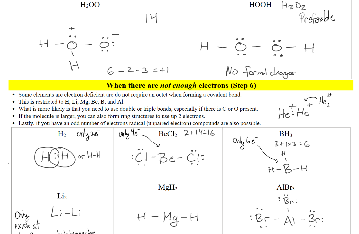 H2OO








HOOH
When there are not enough electrons (Step 6)
Some elements are electron deficient are do not require an octet when forming a covalent bond. 
This is restricted to H, Li, Mg, Be, B, and Al.
What is more likely is that you need to use double or triple bonds, especially if there is C or O present.
If the molecule is larger, you can also form ring structures to use up 2 electrons.
Lastly, if you have an odd number of electrons radical (unpaired electron) compounds are also possible.
H2 






Li2 




BeCl2





MgH2





BH3





AlBr3






Ink Drawings
Ink Drawings
Ink Drawings
Ink Drawings
Ink Drawings
Ink Drawings
Ink Drawings
Ink Drawings
Ink Drawings
Ink Drawings
Ink Drawings
Ink Drawings
Ink Drawings
Ink Drawings
Ink Drawings
Ink Drawings
Ink Drawings
Ink Drawings
Ink Drawings
Ink Drawings
Ink Drawings
Ink Drawings
Ink Drawings
Ink Drawings
Ink Drawings
Ink Drawings
Ink Drawings
Ink Drawings
Ink Drawings
Ink Drawings
Ink Drawings
Ink Drawings
Ink Drawings
Ink Drawings
Ink Drawings
Ink Drawings
Ink Drawings
Ink Drawings
Ink Drawings
Ink Drawings
Ink Drawings
Ink Drawings
Ink Drawings
Ink Drawings
Ink Drawings
Ink Drawings
Ink Drawings
Ink Drawings
Ink Drawings
Ink Drawings
Ink Drawings
Ink Drawings
Ink Drawings
Ink Drawings
Ink Drawings
Ink Drawings
Ink Drawings
Ink Drawings
Ink Drawings
Ink Drawings
Ink Drawings
Ink Drawings
Ink Drawings
Ink Drawings
Ink Drawings
Ink Drawings
Ink Drawings
Ink Drawings
Ink Drawings
Ink Drawings
Ink Drawings
Ink Drawings
Ink Drawings
Ink Drawings
Ink Drawings
Ink Drawings
Ink Drawings
Ink Drawings
Ink Drawings
Ink Drawings
Ink Drawings
Ink Drawings
Ink Drawings
Ink Drawings
Ink Drawings
Ink Drawings
Ink Drawings
Ink Drawings
Ink Drawings
Ink Drawings
Ink Drawings
Ink Drawings
Ink Drawings
Ink Drawings
Ink Drawings
Ink Drawings
Ink Drawings
Ink Drawings
Ink Drawings
Ink Drawings
Ink Drawings
Ink Drawings
Ink Drawings
Ink Drawings
Ink Drawings
Ink Drawings
Ink Drawings
Ink Drawings
Ink Drawings
Ink Drawings
Ink Drawings
Ink Drawings
Ink Drawings
Ink Drawings
Ink Drawings
Ink Drawings
Ink Drawings
Ink Drawings
Ink Drawings
Ink Drawings
Ink Drawings
Ink Drawings
Ink Drawings
Ink Drawings
Ink Drawings
Ink Drawings
Ink Drawings
Ink Drawings
Ink Drawings
Ink Drawings
Ink Drawings
Ink Drawings
Ink Drawings
Ink Drawings
Ink Drawings
Ink Drawings
Ink Drawings
Ink Drawings
Ink Drawings
Ink Drawings
Ink Drawings
Ink Drawings
Ink Drawings
Ink Drawings
Ink Drawings
Ink Drawings
Ink Drawings
Ink Drawings
Ink Drawings
Ink Drawings
Ink Drawings
Ink Drawings
Ink Drawings
Ink Drawings
Ink Drawings
Ink Drawings
Ink Drawings
Ink Drawings
Ink Drawings
Ink Drawings
Ink Drawings
Ink Drawings
Ink Drawings
Ink Drawings
Ink Drawings
Ink Drawings
Ink Drawings
Ink Drawings
Ink Drawings
Ink Drawings
Ink Drawings
Ink Drawings
Ink Drawings
Ink Drawings
Ink Drawings
Ink Drawings
Ink Drawings
Ink Drawings
Ink Drawings
Ink Drawings
Ink Drawings
Ink Drawings
Ink Drawings
Ink Drawings
Ink Drawings
Ink Drawings
Ink Drawings
Ink Drawings
Ink Drawings
Ink Drawings
Ink Drawings
Ink Drawings
Ink Drawings
Ink Drawings
Ink Drawings
Ink Drawings
Ink Drawings
Ink Drawings
Ink Drawings
Ink Drawings
Ink Drawings
Ink Drawings
Ink Drawings
Ink Drawings
Ink Drawings
Ink Drawings
Ink Drawings
Ink Drawings
Ink Drawings
Ink Drawings
Ink Drawings
Ink Drawings
Ink Drawings
Ink Drawings
Ink Drawings
Ink Drawings
Ink Drawings
Ink Drawings
Ink Drawings
Ink Drawings
Ink Drawings
Ink Drawings
Ink Drawings
Ink Drawings
Ink Drawings
Ink Drawings
Ink Drawings
Ink Drawings
Ink Drawings
Ink Drawings
Ink Drawings
Ink Drawings
Ink Drawings
Ink Drawings
Ink Drawings
Ink Drawings
Ink Drawings
Ink Drawings
Ink Drawings
Ink Drawings
Ink Drawings
Ink Drawings
Ink Drawings
Ink Drawings
Ink Drawings
Ink Drawings
Ink Drawings
Ink Drawings
Ink Drawings
Ink Drawings
Ink Drawings
Ink Drawings
Ink Drawings
Ink Drawings
Ink Drawings
Ink Drawings
Ink Drawings
Ink Drawings
Ink Drawings
Ink Drawings
Ink Drawings
Ink Drawings
Ink Drawings
Ink Drawings
Ink Drawings
Ink Drawings
Ink Drawings
Ink Drawings
Ink Drawings
Ink Drawings
Ink Drawings
Ink Drawings
Ink Drawings
Ink Drawings
Ink Drawings
Ink Drawings
Ink Drawings
Ink Drawings
Ink Drawings
Ink Drawings
Ink Drawings
Ink Drawings
Ink Drawings
Ink Drawings
Ink Drawings
Ink Drawings
Ink Drawings
Ink Drawings
Ink Drawings
Ink Drawings
Ink Drawings
Ink Drawings
Ink Drawings
Ink Drawings
Ink Drawings
Ink Drawings
Ink Drawings
Ink Drawings
Ink Drawings
Ink Drawings
Ink Drawings
Ink Drawings
Ink Drawings
Ink Drawings
Ink Drawings
Ink Drawings
Ink Drawings
Ink Drawings
Ink Drawings
Ink Drawings
Ink Drawings
Ink Drawings
Ink Drawings
Ink Drawings
Ink Drawings
Ink Drawings
Ink Drawings
Ink Drawings
Ink Drawings
