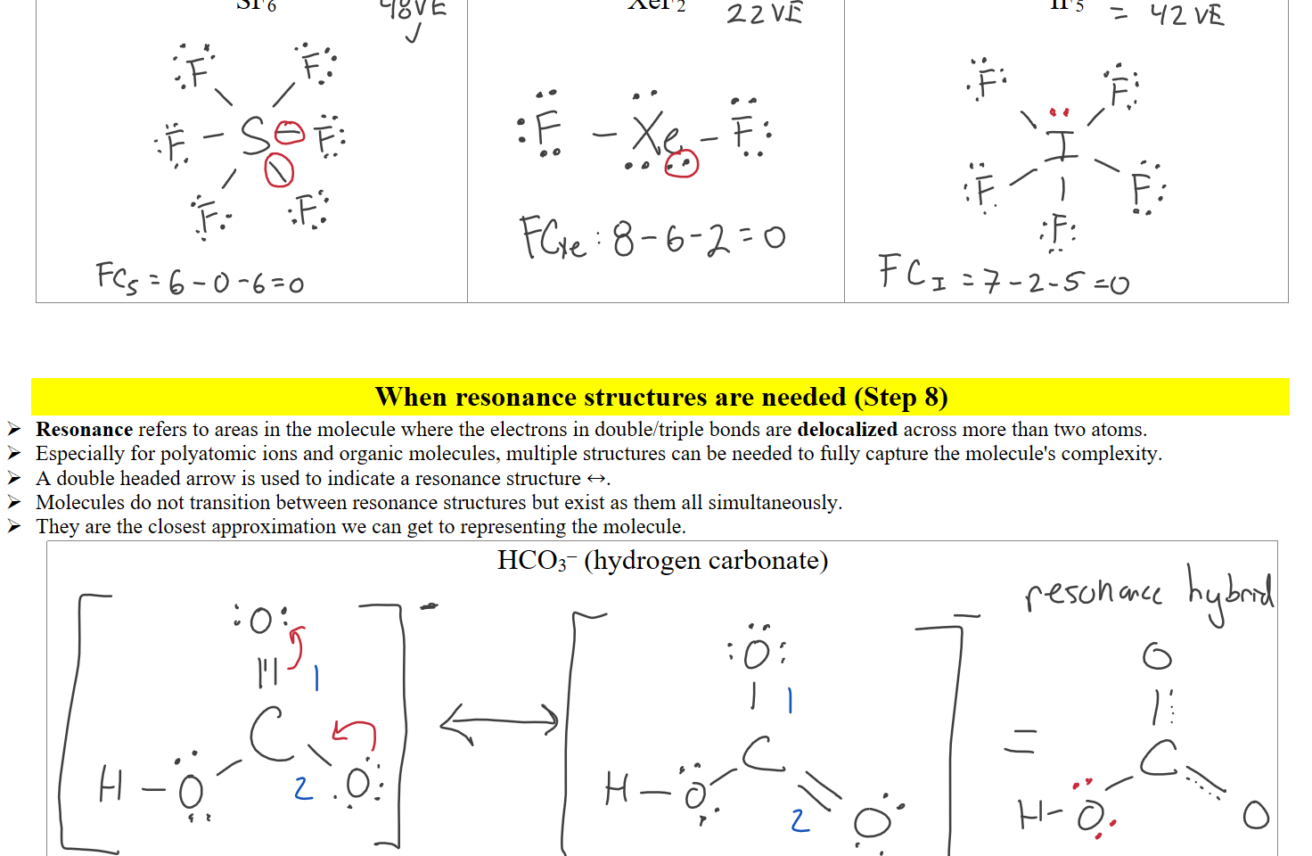  SF6
 
 
 
 
 
 

 
 
XeF2
IF5



When resonance structures are needed (Step 8)
Resonance refers to areas in the molecule where the electrons in double/triple bonds are delocalized across more than two atoms.
Especially for polyatomic ions and organic molecules, multiple structures can be needed to fully capture the molecule's complexity.
A double headed arrow is used to indicate a resonance structure ↔.
Molecules do not transition between resonance structures but exist as them all simultaneously.
They are the closest approximation we can get to representing the molecule.
HCO3– (hydrogen carbonate)
 
 
 
 
 
 

 

Ink Drawings
Ink Drawings
Ink Drawings
Ink Drawings
Ink Drawings
Ink Drawings
Ink Drawings
Ink Drawings
Ink Drawings
Ink Drawings
Ink Drawings
Ink Drawings
Ink Drawings
Ink Drawings
Ink Drawings
Ink Drawings
Ink Drawings
Ink Drawings
Ink Drawings
Ink Drawings
Ink Drawings
Ink Drawings
Ink Drawings
Ink Drawings
Ink Drawings
Ink Drawings
Ink Drawings
Ink Drawings
Ink Drawings
Ink Drawings
Ink Drawings
Ink Drawings
Ink Drawings
Ink Drawings
Ink Drawings
Ink Drawings
Ink Drawings
Ink Drawings
Ink Drawings
Ink Drawings
Ink Drawings
Ink Drawings
Ink Drawings
Ink Drawings
Ink Drawings
Ink Drawings
Ink Drawings
Ink Drawings
Ink Drawings
Ink Drawings
Ink Drawings
Ink Drawings
Ink Drawings
Ink Drawings
Ink Drawings
Ink Drawings
Ink Drawings
Ink Drawings
Ink Drawings
Ink Drawings
Ink Drawings
Ink Drawings
Ink Drawings
Ink Drawings
Ink Drawings
Ink Drawings
Ink Drawings
Ink Drawings
Ink Drawings
Ink Drawings
Ink Drawings
Ink Drawings
Ink Drawings
Ink Drawings
Ink Drawings
Ink Drawings
Ink Drawings
Ink Drawings
Ink Drawings
Ink Drawings
Ink Drawings
Ink Drawings
Ink Drawings
Ink Drawings
Ink Drawings
Ink Drawings
Ink Drawings
Ink Drawings
Ink Drawings
Ink Drawings
Ink Drawings
Ink Drawings
Ink Drawings
Ink Drawings
Ink Drawings
Ink Drawings
Ink Drawings
Ink Drawings
Ink Drawings
Ink Drawings
Ink Drawings
Ink Drawings
Ink Drawings
Ink Drawings
Ink Drawings
Ink Drawings
Ink Drawings
Ink Drawings
Ink Drawings
Ink Drawings
Ink Drawings
Ink Drawings
Ink Drawings
Ink Drawings
Ink Drawings
Ink Drawings
Ink Drawings
Ink Drawings
Ink Drawings
Ink Drawings
Ink Drawings
Ink Drawings
Ink Drawings
Ink Drawings
Ink Drawings
Ink Drawings
Ink Drawings
Ink Drawings
Ink Drawings
Ink Drawings
Ink Drawings
Ink Drawings
Ink Drawings
Ink Drawings
Ink Drawings
Ink Drawings
Ink Drawings
Ink Drawings
Ink Drawings
Ink Drawings
Ink Drawings
Ink Drawings
Ink Drawings
Ink Drawings
Ink Drawings
Ink Drawings
Ink Drawings
Ink Drawings
Ink Drawings
Ink Drawings
Ink Drawings
Ink Drawings
Ink Drawings
Ink Drawings
Ink Drawings
Ink Drawings
Ink Drawings
Ink Drawings
Ink Drawings
Ink Drawings
Ink Drawings
Ink Drawings
Ink Drawings
Ink Drawings
Ink Drawings
Ink Drawings
Ink Drawings
Ink Drawings
Ink Drawings
Ink Drawings
Ink Drawings
Ink Drawings
Ink Drawings
Ink Drawings
Ink Drawings
Ink Drawings
Ink Drawings
Ink Drawings
Ink Drawings
Ink Drawings
Ink Drawings
Ink Drawings
Ink Drawings
Ink Drawings
Ink Drawings
Ink Drawings
Ink Drawings
Ink Drawings
Ink Drawings
Ink Drawings
Ink Drawings
Ink Drawings
Ink Drawings
Ink Drawings
Ink Drawings
Ink Drawings
Ink Drawings
Ink Drawings
Ink Drawings
Ink Drawings
Ink Drawings
Ink Drawings
Ink Drawings
Ink Drawings
Ink Drawings
Ink Drawings
Ink Drawings
Ink Drawings
Ink Drawings
Ink Drawings
Ink Drawings
Ink Drawings
Ink Drawings
Ink Drawings
Ink Drawings
Ink Drawings
Ink Drawings
Ink Drawings
Ink Drawings
Ink Drawings
Ink Drawings
Ink Drawings
Ink Drawings
Ink Drawings
Ink Drawings
Ink Drawings
Ink Drawings
Ink Drawings
Ink Drawings
Ink Drawings
Ink Drawings
Ink Drawings
Ink Drawings
Ink Drawings
Ink Drawings
Ink Drawings
Ink Drawings
Ink Drawings
Ink Drawings
Ink Drawings
Ink Drawings
Ink Drawings
Ink Drawings
Ink Drawings
Ink Drawings
Ink Drawings
Ink Drawings
Ink Drawings
Ink Drawings
Ink Drawings
Ink Drawings
Ink Drawings
Ink Drawings
Ink Drawings
Ink Drawings
Ink Drawings
Ink Drawings
Ink Drawings
Ink Drawings
Ink Drawings
Ink Drawings
Ink Drawings
Ink Drawings
Ink Drawings
Ink Drawings
Ink Drawings
Ink Drawings
Ink Drawings
Ink Drawings
Ink Drawings
Ink Drawings
Ink Drawings
Ink Drawings
Ink Drawings
Ink Drawings
Ink Drawings
Ink Drawings
Ink Drawings
Ink Drawings
Ink Drawings
Ink Drawings
Ink Drawings
Ink Drawings
Ink Drawings
Ink Drawings
Ink Drawings
Ink Drawings
Ink Drawings
Ink Drawings
Ink Drawings
Ink Drawings
Ink Drawings
Ink Drawings
Ink Drawings
Ink Drawings
Ink Drawings
Ink Drawings
Ink Drawings
Ink Drawings
Ink Drawings
Ink Drawings
Ink Drawings
Ink Drawings
Ink Drawings
Ink Drawings
Ink Drawings
Ink Drawings
Ink Drawings
Ink Drawings
Ink Drawings
Ink Drawings
Ink Drawings
Ink Drawings
Ink Drawings
Ink Drawings
Ink Drawings
Ink Drawings
Ink Drawings
Ink Drawings
Ink Drawings
Ink Drawings
Ink Drawings
Ink Drawings
Ink Drawings
Ink Drawings
Ink Drawings
Ink Drawings
Ink Drawings
Ink Drawings
Ink Drawings
Ink Drawings
Ink Drawings
Ink Drawings
Ink Drawings
Ink Drawings
Ink Drawings
Ink Drawings
Ink Drawings
Ink Drawings
Ink Drawings
Ink Drawings
Ink Drawings
Ink Drawings
Ink Drawings
Ink Drawings
Ink Drawings
Ink Drawings
Ink Drawings
Ink Drawings
Ink Drawings
Ink Drawings
