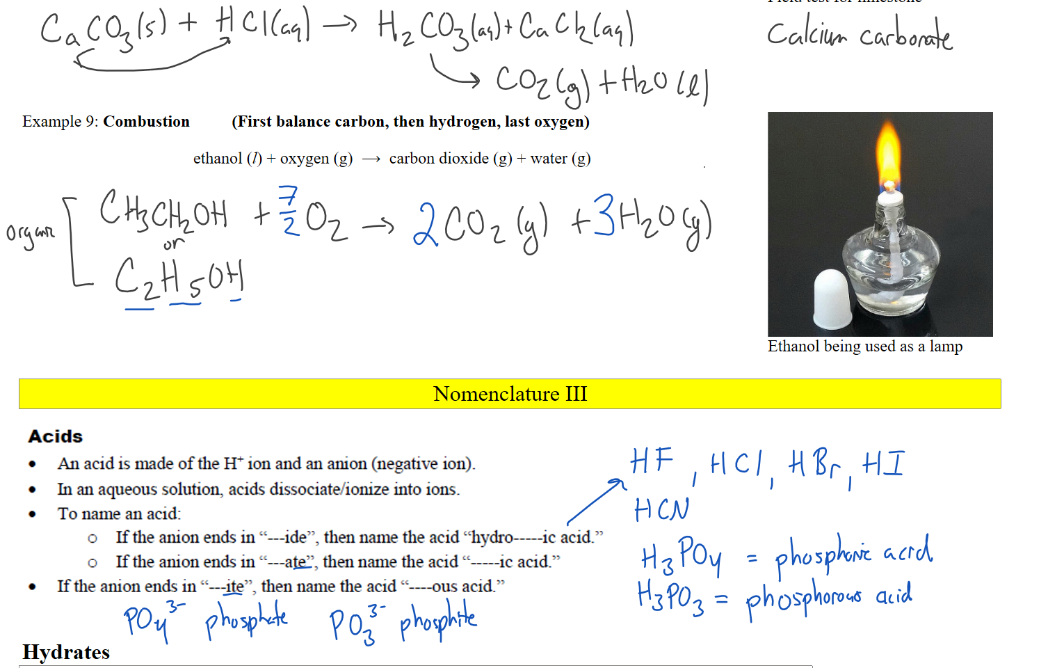   





Field test for limestone
Example 9: Combustion          (First balance carbon, then hydrogen, last oxygen)

ethanol (l) + oxygen (g)  ⟶  carbon dioxide (g) + water (g)

lamp.jpg 
Ethanol being used as a lamp

Nomenclature III

Untitled picture.png Acids 
An acid is made of the H* ion and an anion (negative ion). 
In an aqueous solutm acids dissociate/ionize into ions. 
To name an acid: 
o If the anion ends in "—ide", then name the acid acid. " 
o If the anion ends in "mate", then name the acid acid. " 
If the anion ends in "mite", then name the acid acid." 


Hydrates
Ink Drawings
Ink Drawings
Ink Drawings
Ink Drawings
Ink Drawings
Ink Drawings
Ink Drawings
Ink Drawings
Ink Drawings
Ink Drawings
Ink Drawings
Ink Drawings
Ink Drawings
Ink Drawings
Ink Drawings
Ink Drawings
Ink Drawings
Ink Drawings
Ink Drawings
Ink Drawings
Ink Drawings
Ink Drawings
Ink Drawings
Ink Drawings
Ink Drawings
Ink Drawings
Ink Drawings
Ink Drawings
Ink Drawings
Ink Drawings
Ink Drawings
Ink Drawings
Ink Drawings
Ink Drawings
Ink Drawings
Ink Drawings
Ink Drawings
Ink Drawings
Ink Drawings
Ink Drawings
Ink Drawings
Ink Drawings
Ink Drawings
Ink Drawings
Ink Drawings
Ink Drawings
Ink Drawings
Ink Drawings
Ink Drawings
Ink Drawings
Ink Drawings
Ink Drawings
Ink Drawings
Ink Drawings
Ink Drawings
Ink Drawings
Ink Drawings
Ink Drawings
Ink Drawings
Ink Drawings
Ink Drawings
Ink Drawings
Ink Drawings
Ink Drawings
Ink Drawings
Ink Drawings
Ink Drawings
Ink Drawings
Ink Drawings
Ink Drawings
Ink Drawings
Ink Drawings
Ink Drawings
Ink Drawings
Ink Drawings
Ink Drawings
Ink Drawings
Ink Drawings
Ink Drawings
Ink Drawings
Ink Drawings
Ink Drawings
Ink Drawings
Ink Drawings
Ink Drawings
Ink Drawings
Ink Drawings
Ink Drawings
Ink Drawings
Ink Drawings
Ink Drawings
Ink Drawings
Ink Drawings
Ink Drawings
Ink Drawings
Ink Drawings
Ink Drawings
Ink Drawings
Ink Drawings
Ink Drawings
Ink Drawings
Ink Drawings
Ink Drawings
Ink Drawings
Ink Drawings
Ink Drawings
Ink Drawings
Ink Drawings
Ink Drawings
Ink Drawings
Ink Drawings
Ink Drawings
Ink Drawings
Ink Drawings
Ink Drawings
Ink Drawings
Ink Drawings
Ink Drawings
Ink Drawings
Ink Drawings
Ink Drawings
Ink Drawings
Ink Drawings
Ink Drawings
Ink Drawings
Ink Drawings
Ink Drawings
Ink Drawings
Ink Drawings
Ink Drawings
Ink Drawings
Ink Drawings
Ink Drawings
Ink Drawings
Ink Drawings
Ink Drawings
Ink Drawings
Ink Drawings
Ink Drawings
Ink Drawings
Ink Drawings
Ink Drawings
Ink Drawings
Ink Drawings
Ink Drawings
Ink Drawings
Ink Drawings
Ink Drawings
Ink Drawings
Ink Drawings
Ink Drawings
Ink Drawings
Ink Drawings
Ink Drawings
Ink Drawings
Ink Drawings
Ink Drawings
Ink Drawings
Ink Drawings
Ink Drawings
Ink Drawings
Ink Drawings
Ink Drawings
Ink Drawings
Ink Drawings
Ink Drawings
Ink Drawings
Ink Drawings
Ink Drawings
Ink Drawings
Ink Drawings
Ink Drawings
Ink Drawings
Ink Drawings
Ink Drawings
Ink Drawings
Ink Drawings
Ink Drawings
Ink Drawings
Ink Drawings
Ink Drawings
Ink Drawings
Ink Drawings
Ink Drawings
Ink Drawings
Ink Drawings
Ink Drawings
Ink Drawings
Ink Drawings
Ink Drawings
Ink Drawings
Ink Drawings
Ink Drawings
Ink Drawings
Ink Drawings
Ink Drawings
Ink Drawings
Ink Drawings
Ink Drawings
Ink Drawings
Ink Drawings
Ink Drawings
Ink Drawings
Ink Drawings
Ink Drawings
Ink Drawings
Ink Drawings
Ink Drawings
Ink Drawings
Ink Drawings
Ink Drawings
Ink Drawings
Ink Drawings
Ink Drawings
Ink Drawings
Ink Drawings
Ink Drawings
Ink Drawings
Ink Drawings
Ink Drawings
Ink Drawings
Ink Drawings
Ink Drawings
Ink Drawings
Ink Drawings
Ink Drawings
Ink Drawings
Ink Drawings
Ink Drawings
Ink Drawings
Ink Drawings
Ink Drawings
Ink Drawings
Ink Drawings
Ink Drawings
Ink Drawings
Ink Drawings
Ink Drawings
Ink Drawings
Ink Drawings
Ink Drawings
Ink Drawings
Ink Drawings
Ink Drawings
Ink Drawings
Ink Drawings
Ink Drawings
Ink Drawings
Ink Drawings
Ink Drawings
Ink Drawings
Ink Drawings
Ink Drawings
Ink Drawings
Ink Drawings
Ink Drawings
Ink Drawings
Ink Drawings
Ink Drawings
Ink Drawings
Ink Drawings
Ink Drawings
Ink Drawings
Ink Drawings
Ink Drawings
Ink Drawings
Ink Drawings
Ink Drawings
Ink Drawings
Ink Drawings
Ink Drawings
Ink Drawings
Ink Drawings
Ink Drawings
Ink Drawings
Ink Drawings
