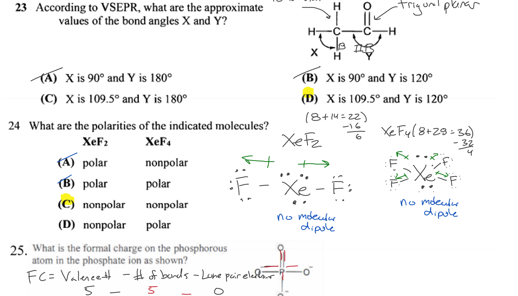 Untitled picture.png 23 According to VSEPR, what are the approximate 
values Of the bond angles X and Y? 
(A) Xis 900 and Y is 1800 
(C) x is 109.50 and Y is 1800 
24 What are the polarities Of the indicated molecules? 
—3 
H 
o 
(B) x is 900 and Y is 1200 
(D) Xis 109.50 and Y is 1200 
xeF2 
(A) polar 
(B) polar 
(C) nonpolar 
(D) nonpolar 
XeF4 
nonpolar 
polar 
nonpo lar 
polar 
What is the formal charge on the phosphorous 
25. 
atom in the phosphate ion as shown? 
(A) 
0- 

Ink Drawings
Ink Drawings
Ink Drawings
Ink Drawings
Ink Drawings
Ink Drawings
Ink Drawings
Ink Drawings
Ink Drawings
Ink Drawings
Ink Drawings
Ink Drawings
Ink Drawings
Ink Drawings
Ink Drawings
Ink Drawings
Ink Drawings
Ink Drawings
Ink Drawings
Ink Drawings
Ink Drawings
Ink Drawings
Ink Drawings
Ink Drawings
Ink Drawings
Ink Drawings
Ink Drawings
Ink Drawings
Ink Drawings
Ink Drawings
Ink Drawings
Ink Drawings
Ink Drawings
Ink Drawings
Ink Drawings
Ink Drawings
Ink Drawings
Ink Drawings
Ink Drawings
Ink Drawings
Ink Drawings
Ink Drawings
Ink Drawings
Ink Drawings
Ink Drawings
Ink Drawings
Ink Drawings
Ink Drawings
Ink Drawings
Ink Drawings
Ink Drawings
Ink Drawings
Ink Drawings
Ink Drawings
Ink Drawings
Ink Drawings
Ink Drawings
Ink Drawings
Ink Drawings
Ink Drawings
Ink Drawings
Ink Drawings
Ink Drawings
Ink Drawings
Ink Drawings
Ink Drawings
Ink Drawings
Ink Drawings
Ink Drawings
Ink Drawings
Ink Drawings
Ink Drawings
Ink Drawings
Ink Drawings
Ink Drawings
Ink Drawings
Ink Drawings
Ink Drawings
Ink Drawings
Ink Drawings
Ink Drawings
Ink Drawings
Ink Drawings
Ink Drawings
Ink Drawings
Ink Drawings
Ink Drawings
Ink Drawings
Ink Drawings
Ink Drawings
Ink Drawings
Ink Drawings
Ink Drawings
Ink Drawings
Ink Drawings
Ink Drawings
Ink Drawings
Ink Drawings
Ink Drawings
Ink Drawings
Ink Drawings
Ink Drawings
Ink Drawings
Ink Drawings
Ink Drawings
Ink Drawings
Ink Drawings
Ink Drawings
Ink Drawings
Ink Drawings
Ink Drawings
Ink Drawings
Ink Drawings
Ink Drawings
Ink Drawings
Ink Drawings
Ink Drawings
Ink Drawings
Ink Drawings
Ink Drawings
Ink Drawings
Ink Drawings
Ink Drawings
Ink Drawings
Ink Drawings
Ink Drawings
Ink Drawings
Ink Drawings
Ink Drawings
Ink Drawings
Ink Drawings
Ink Drawings
Ink Drawings
Ink Drawings
Ink Drawings
Ink Drawings
Ink Drawings
Ink Drawings
Ink Drawings
Ink Drawings
Ink Drawings
Ink Drawings
Ink Drawings
Ink Drawings
Ink Drawings
Ink Drawings
Ink Drawings
Ink Drawings
Ink Drawings
Ink Drawings
Ink Drawings
Ink Drawings
Ink Drawings
Ink Drawings
Ink Drawings
Ink Drawings
Ink Drawings
Ink Drawings
Ink Drawings
Ink Drawings
Ink Drawings
Ink Drawings
Ink Drawings
Ink Drawings
Ink Drawings
Ink Drawings
Ink Drawings
Ink Drawings
Ink Drawings
Ink Drawings
Ink Drawings
Ink Drawings
Ink Drawings
Ink Drawings
Ink Drawings
Ink Drawings
Ink Drawings
Ink Drawings
Ink Drawings
Ink Drawings
Ink Drawings
Ink Drawings
Ink Drawings
Ink Drawings
Ink Drawings
Ink Drawings
Ink Drawings
Ink Drawings
Ink Drawings
Ink Drawings
Ink Drawings
Ink Drawings
Ink Drawings
Ink Drawings
Ink Drawings
Ink Drawings
Ink Drawings
Ink Drawings
Ink Drawings
Ink Drawings
Ink Drawings
Ink Drawings
Ink Drawings
Ink Drawings
Ink Drawings
Ink Drawings
Ink Drawings
Ink Drawings
Ink Drawings
Ink Drawings
Ink Drawings
Ink Drawings
Ink Drawings
Ink Drawings
Ink Drawings
Ink Drawings
Ink Drawings
Ink Drawings
Ink Drawings
Ink Drawings
Ink Drawings
Ink Drawings
Ink Drawings
Ink Drawings
Ink Drawings
Ink Drawings
Ink Drawings
Ink Drawings
Ink Drawings
Ink Drawings
Ink Drawings
Ink Drawings
Ink Drawings
Ink Drawings
Ink Drawings
Ink Drawings
Ink Drawings
Ink Drawings
Ink Drawings
Ink Drawings
Ink Drawings
Ink Drawings
Ink Drawings
Ink Drawings
Ink Drawings
Ink Drawings
Ink Drawings
Ink Drawings
Ink Drawings
Ink Drawings
Ink Drawings
Ink Drawings
Ink Drawings
Ink Drawings
Ink Drawings
Ink Drawings
Ink Drawings
Ink Drawings
Ink Drawings
Ink Drawings
Ink Drawings
Ink Drawings
Ink Drawings
Ink Drawings
Ink Drawings
Ink Drawings
Ink Drawings
Ink Drawings
Ink Drawings
Ink Drawings
Ink Drawings
Ink Drawings
Ink Drawings
Ink Drawings
Ink Drawings
Ink Drawings
Ink Drawings
Ink Drawings
Ink Drawings
Ink Drawings
Ink Drawings
Ink Drawings
Ink Drawings
Ink Drawings
Ink Drawings
Ink Drawings
Ink Drawings
Ink Drawings
Ink Drawings
Ink Drawings
Ink Drawings
Ink Drawings
Ink Drawings
Ink Drawings
Ink Drawings
Ink Drawings
Ink Drawings
